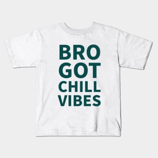 Bro got chill vibes| brotherhood Kids T-Shirt